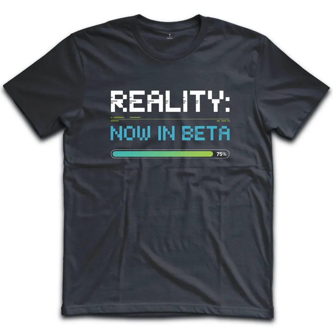 Reality In Beta T-Shirt