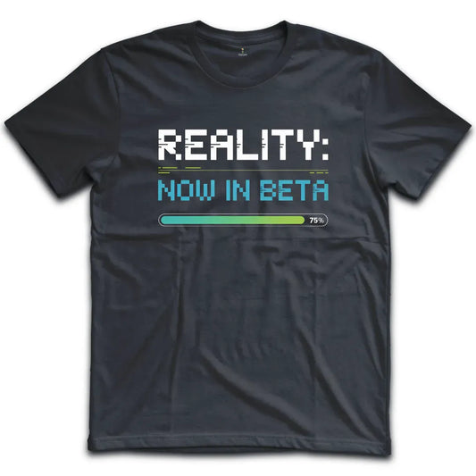 Reality In Beta T-Shirt