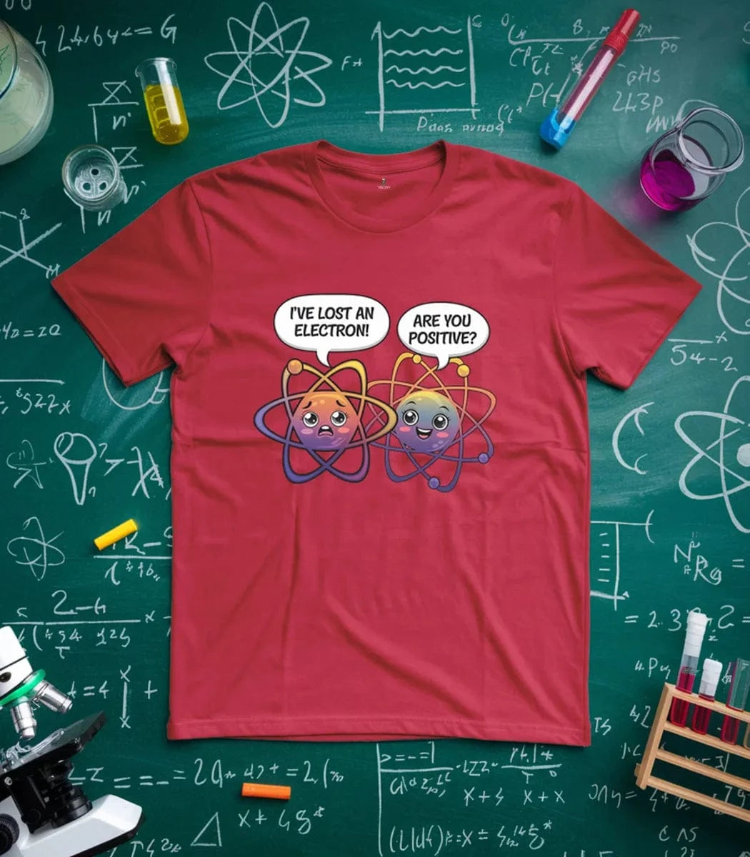 I've lost an electron T-Shirt
