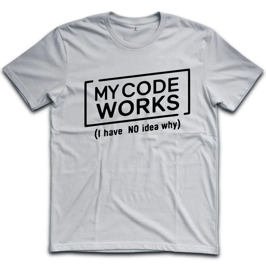 My Code Works T-Shirt