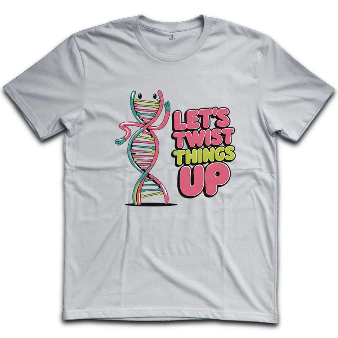 Let's Twist Things Up T-Shirt