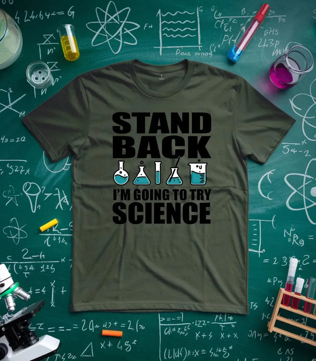 Stand Back Im Going To Try Science T-Shirt