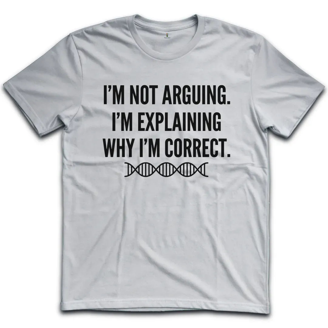 Not Arguing T-Shirt
