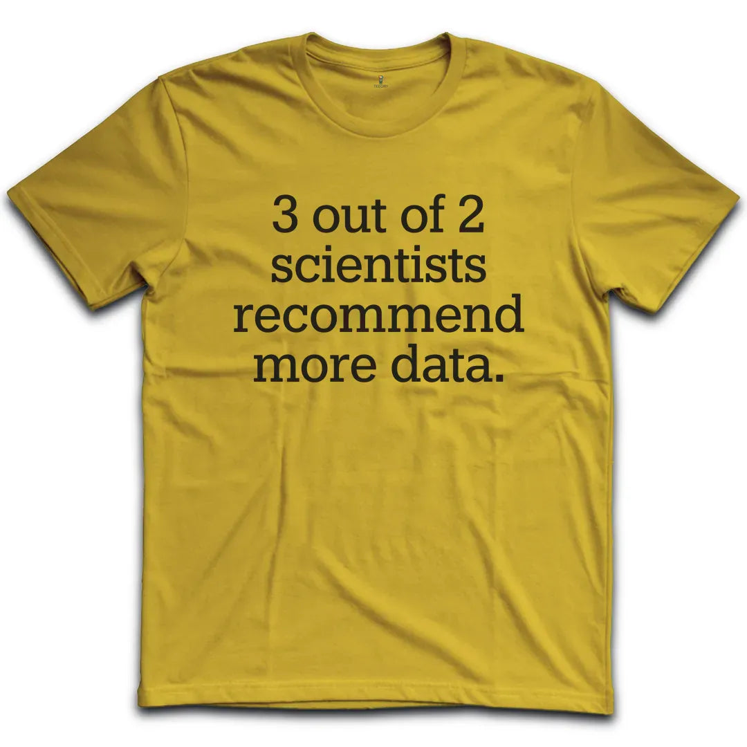 Scientists Recommend Data T-Shirt
