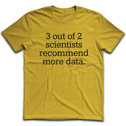Scientists Recommend Data T-Shirt