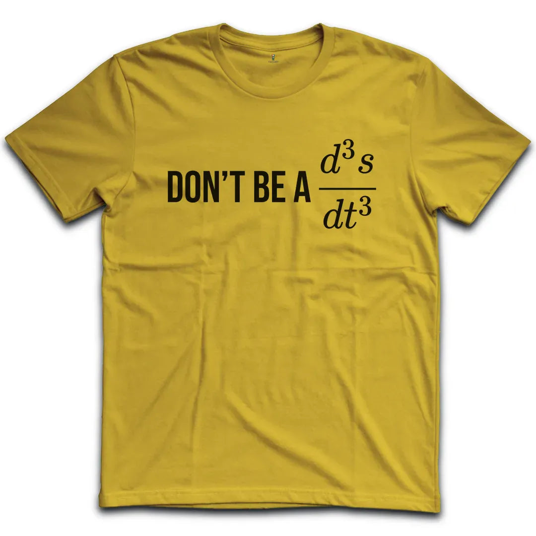 Dont Be A T-Shirt