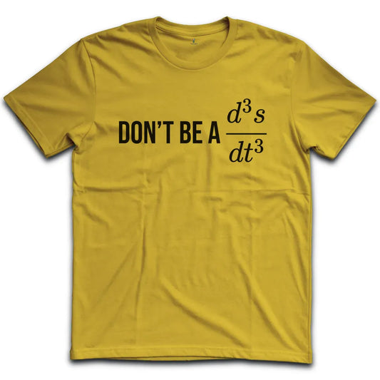 Dont Be A T-Shirt