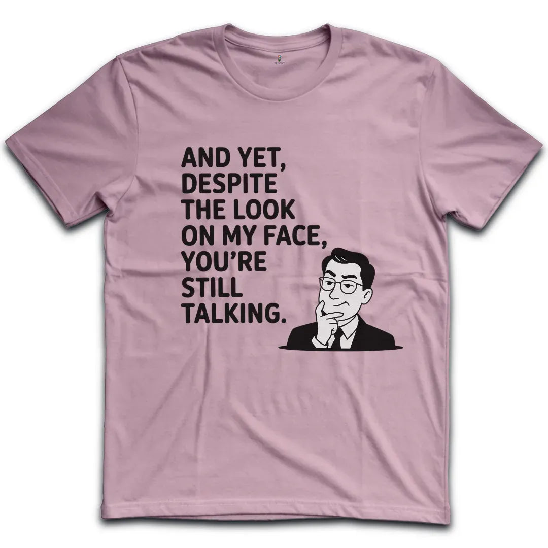 The Look On  My Face T-Shirt