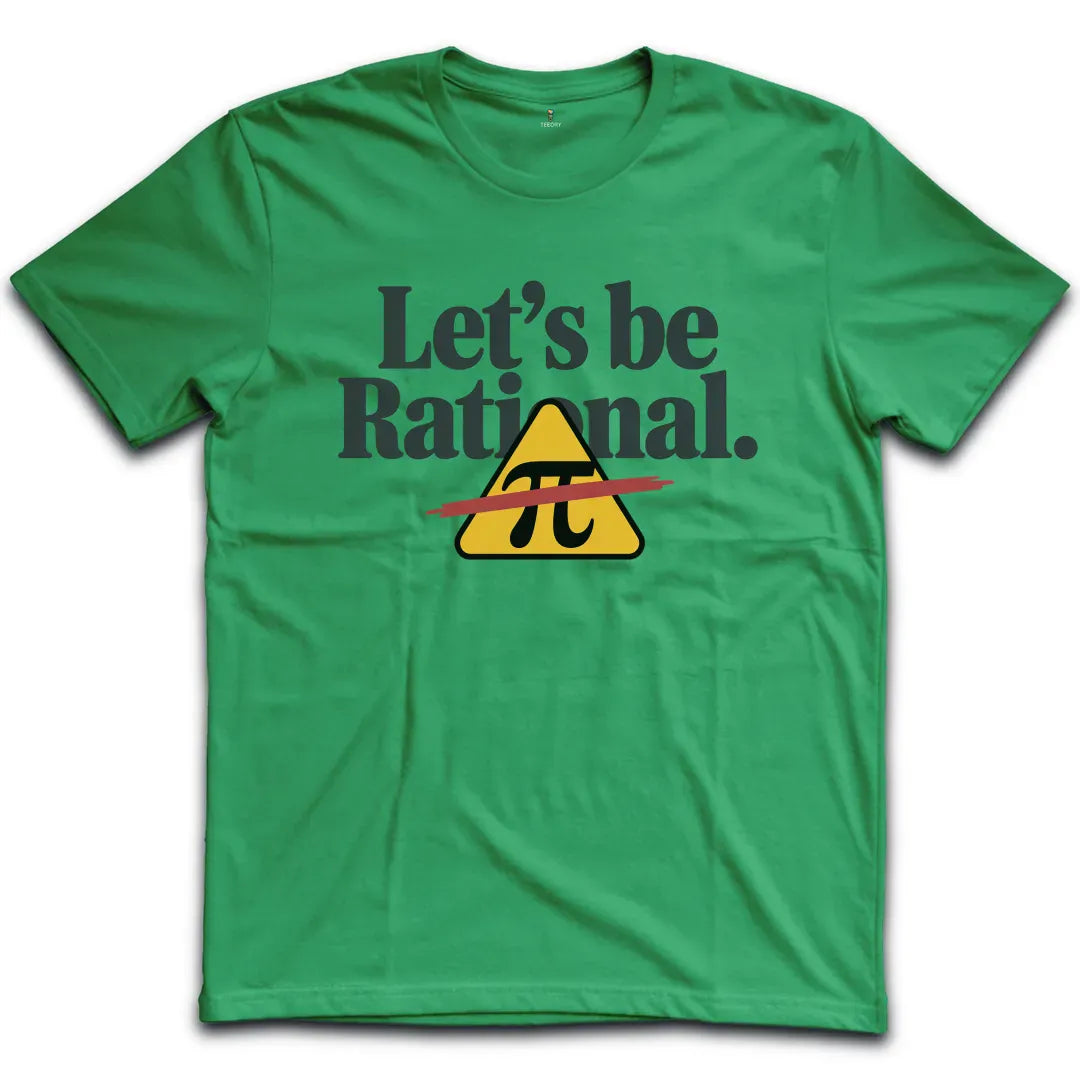 Lets Be Rational T-Shirt