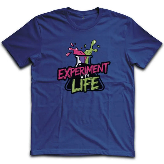 Experiment with Life T-Shirt