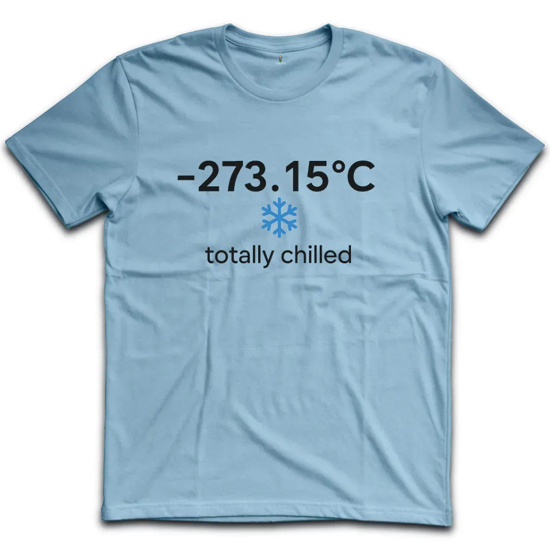 Totally Chilled T-Shirt