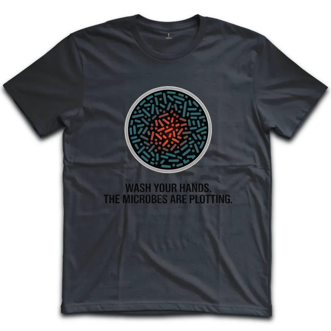 Microbes Are Plotting T-Shirt