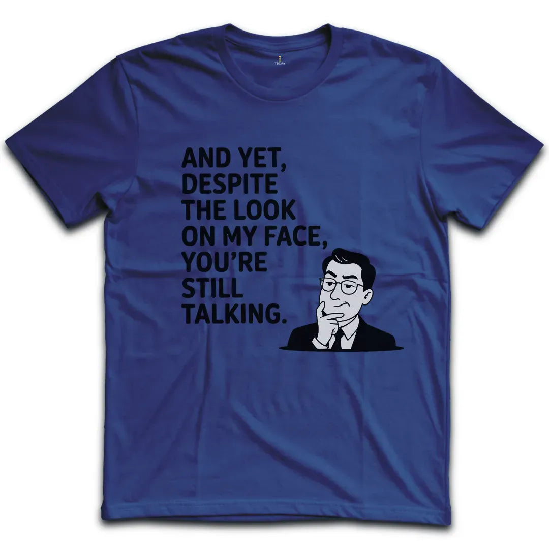 The Look On  My Face T-Shirt
