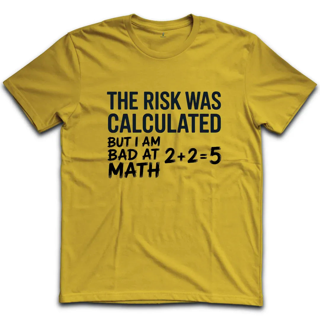 Calculated Risk T-Shirt