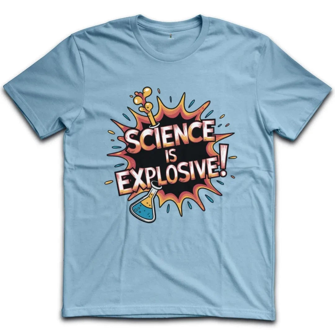 Science Is Explosive T-Shirt