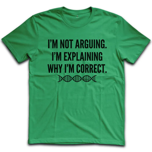 Not Arguing T-Shirt