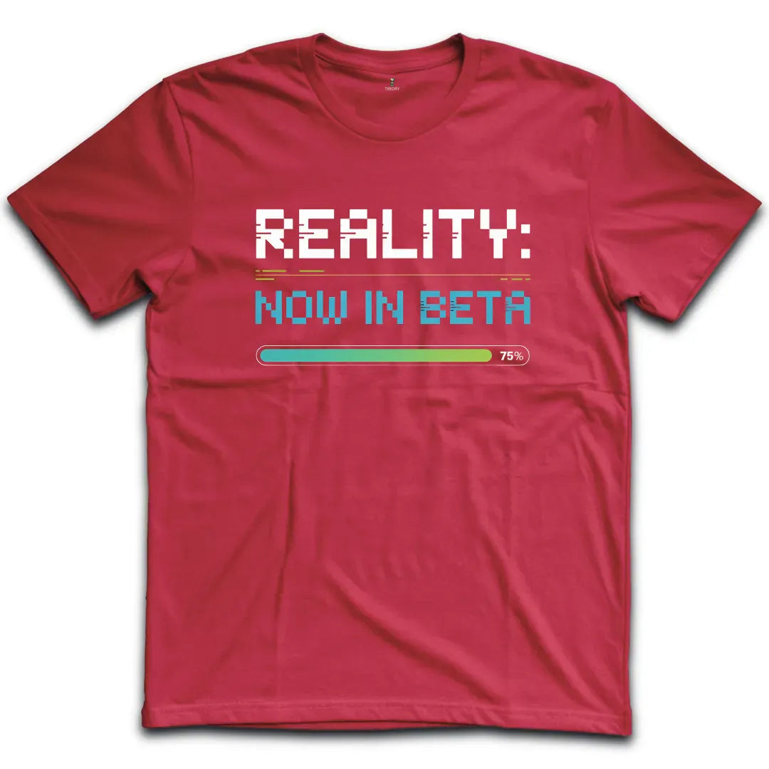 Reality In Beta T-Shirt