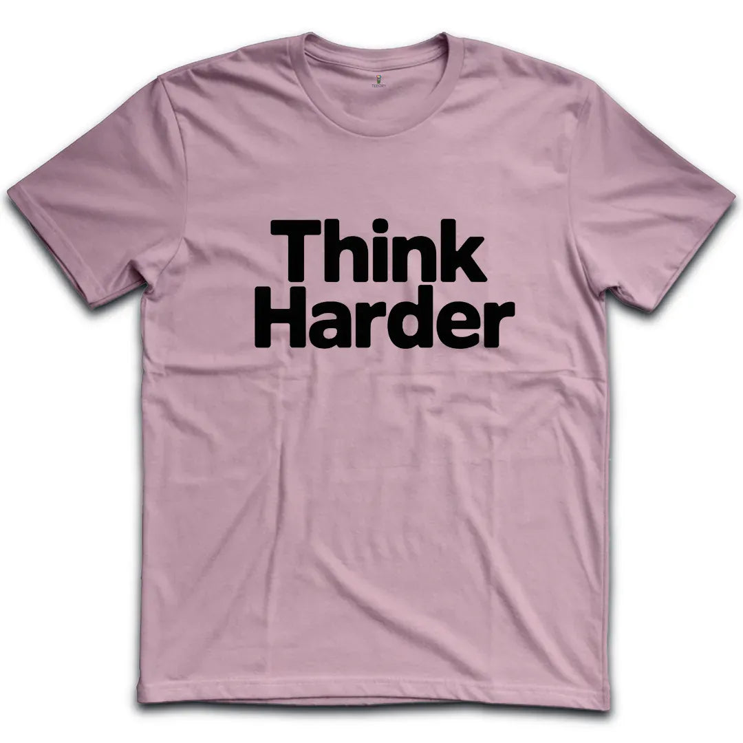 Think Harder T-Shirt