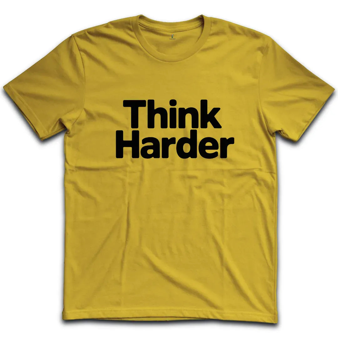 Think Harder T-Shirt