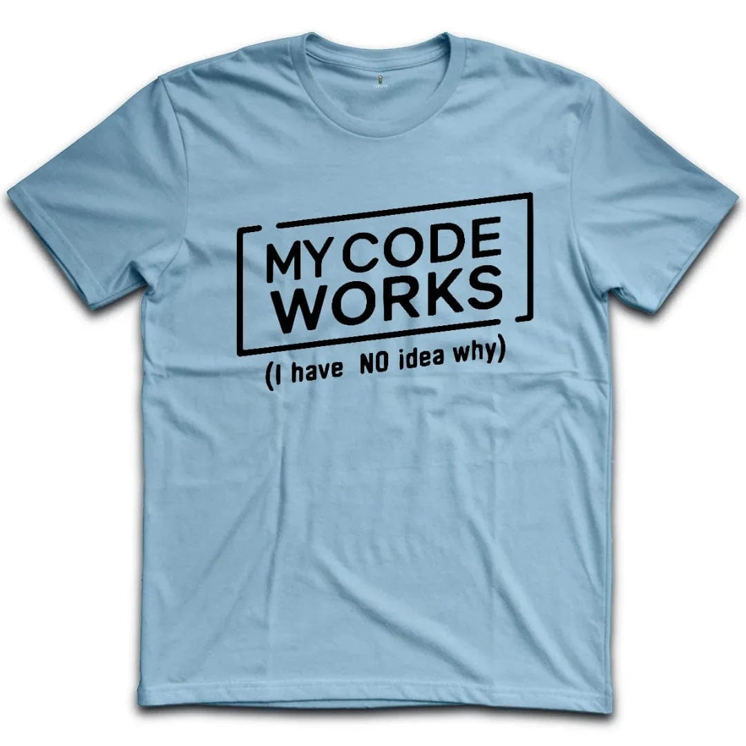 My Code Works T-Shirt