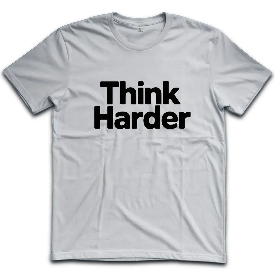 Think Harder T-Shirt