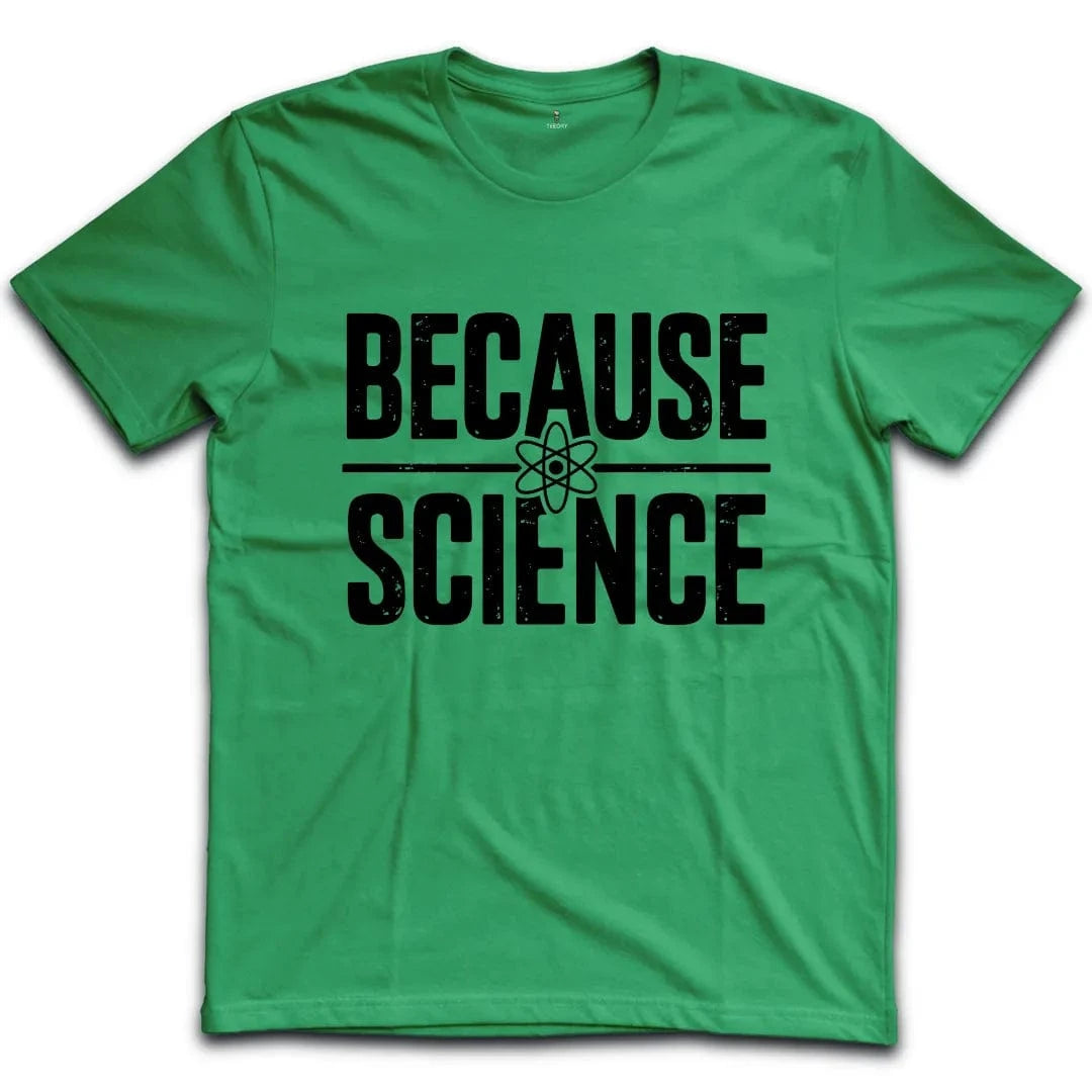 Because Science T-Shirt