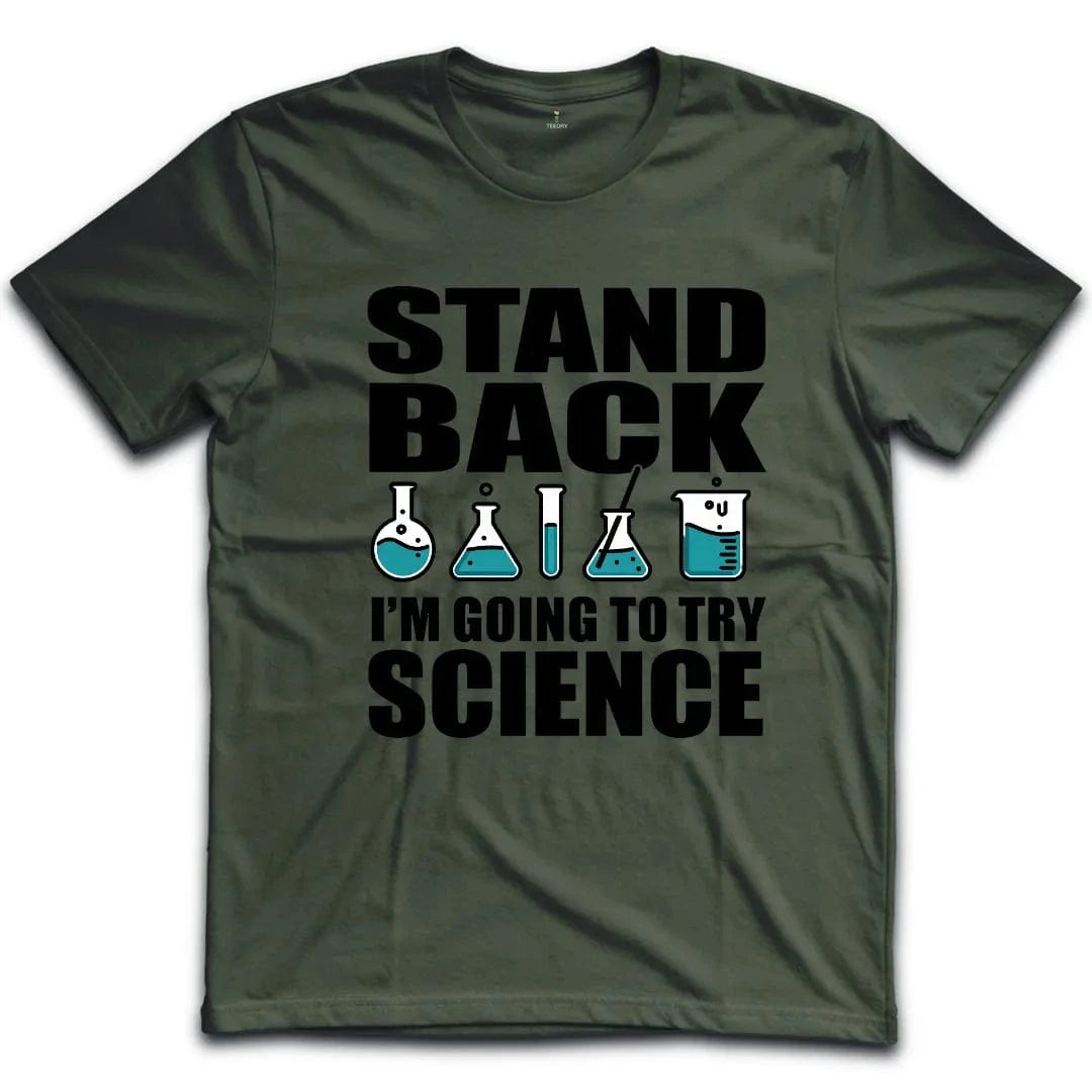 Stand Back Im Going To Try Science T-Shirt