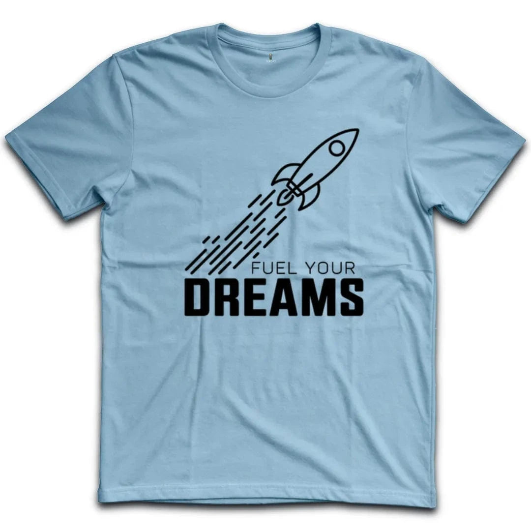 Fuel Your Dreams T-Shirt