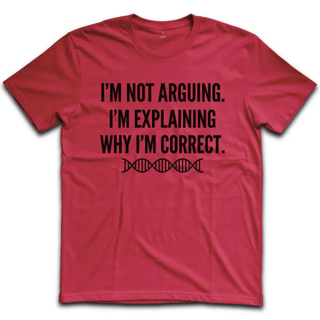 Not Arguing T-Shirt
