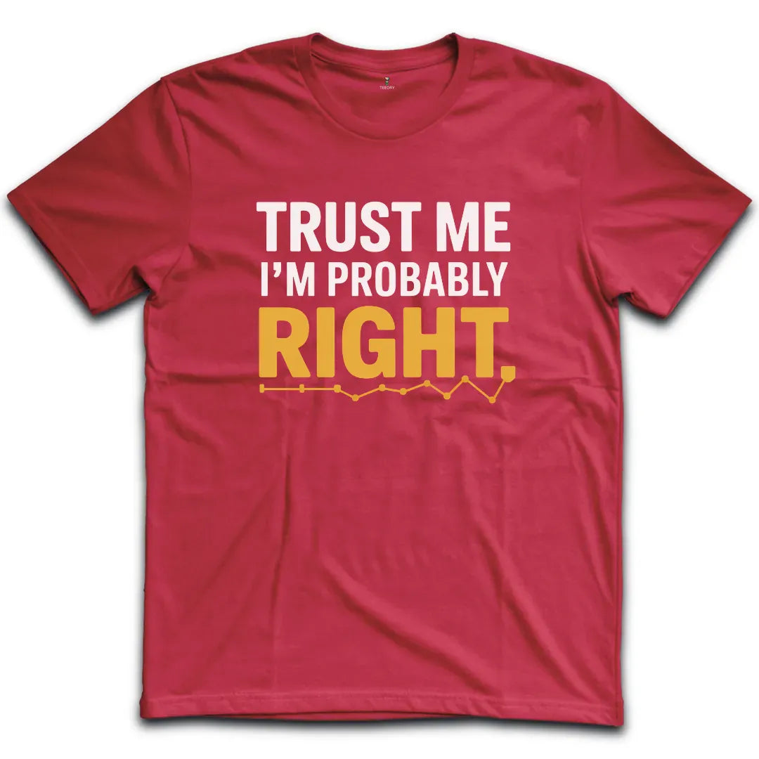 Probably Right T-Shirt