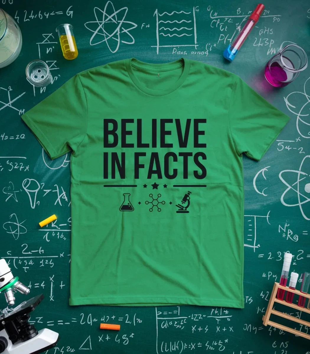 Science Enthusiast Believe In Facts T-Shirt