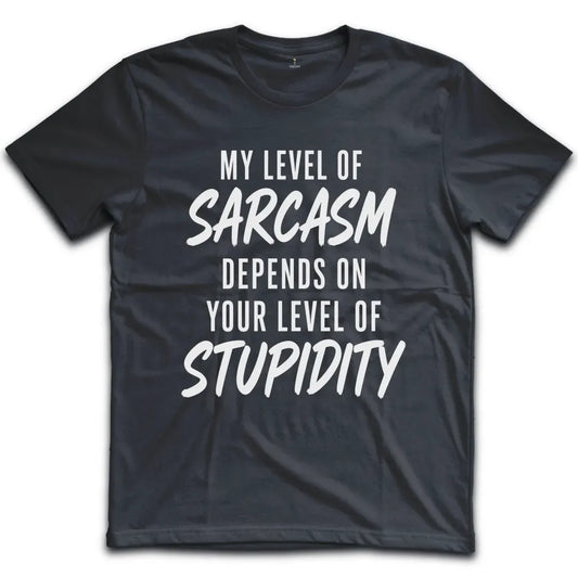 Sarcasm Stupidity Level T-Shirt