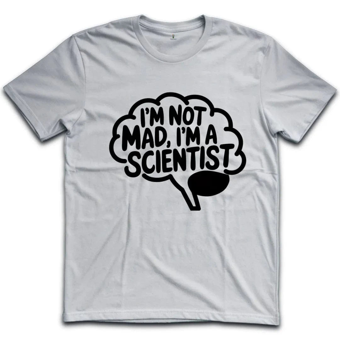 Im Not Mad Im a Scientist T-Shirt