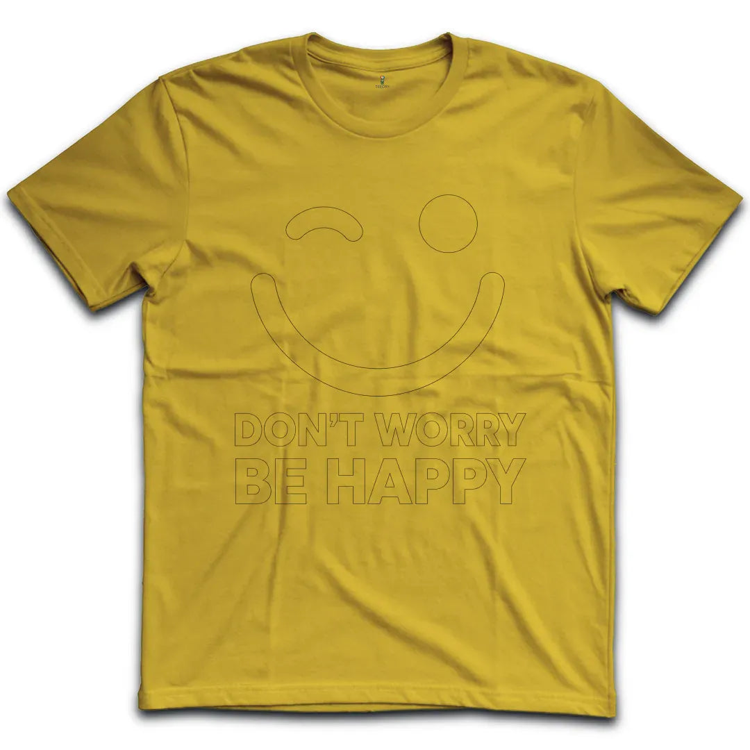 Dont Worry Be Happy T-Shirt
