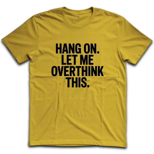 Overthink this T-Shirt