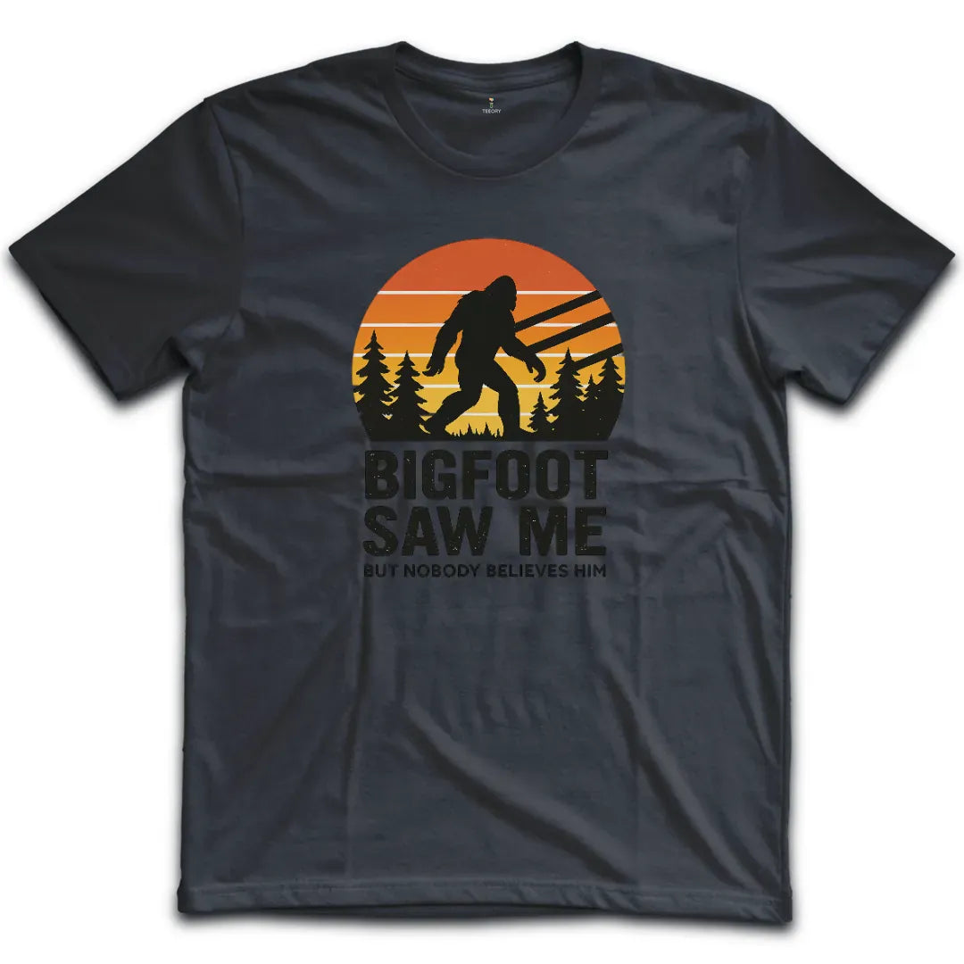 Bigfoot Saw Me T-Shirt