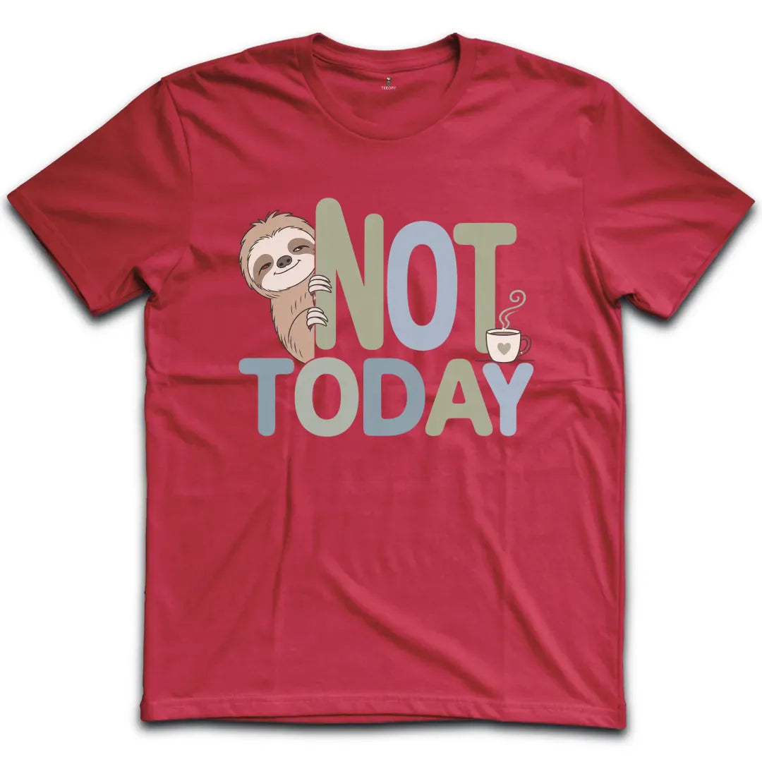 Not Today T-Shirt