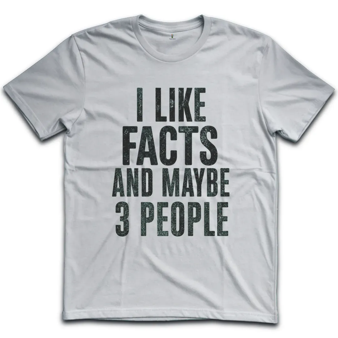 Like Facts 3 People T-Shirt