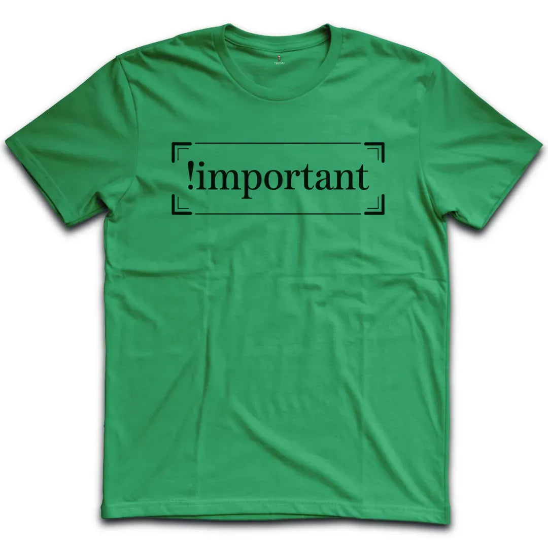 Important T-Shirt