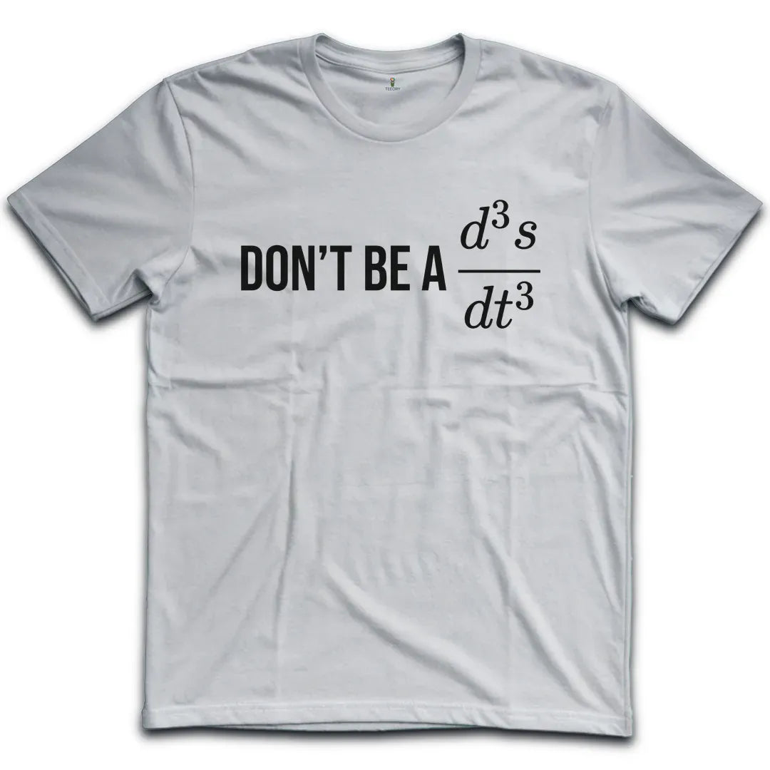 Dont Be A T-Shirt