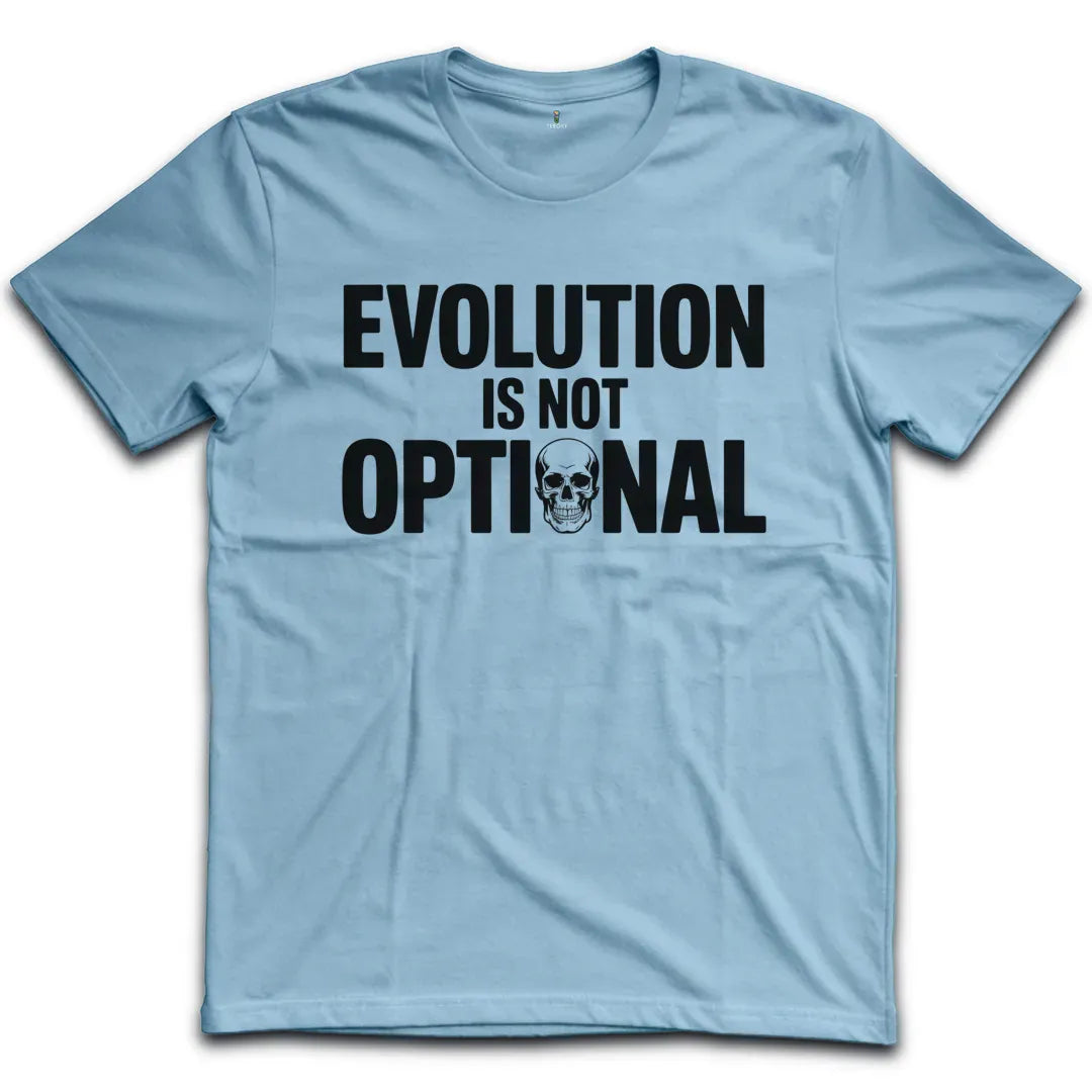 Evolution Is Not Optional T-Shirt