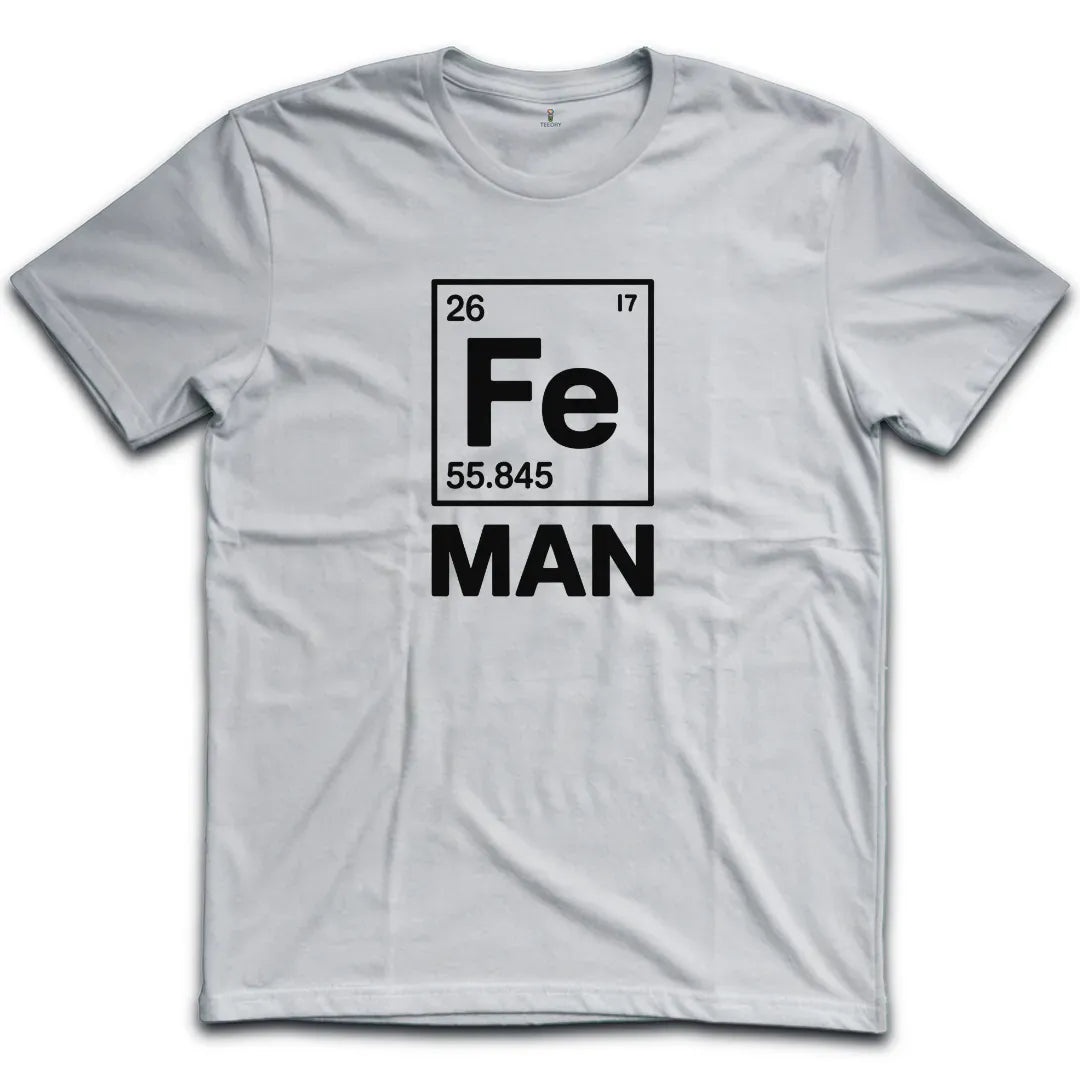 Fe Man T-Shirt