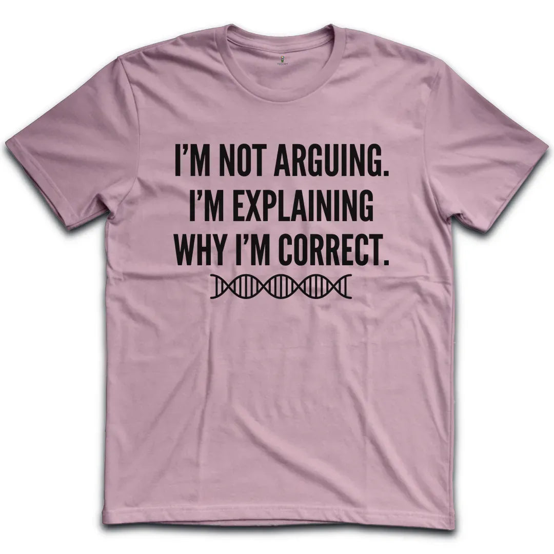 Not Arguing T-Shirt