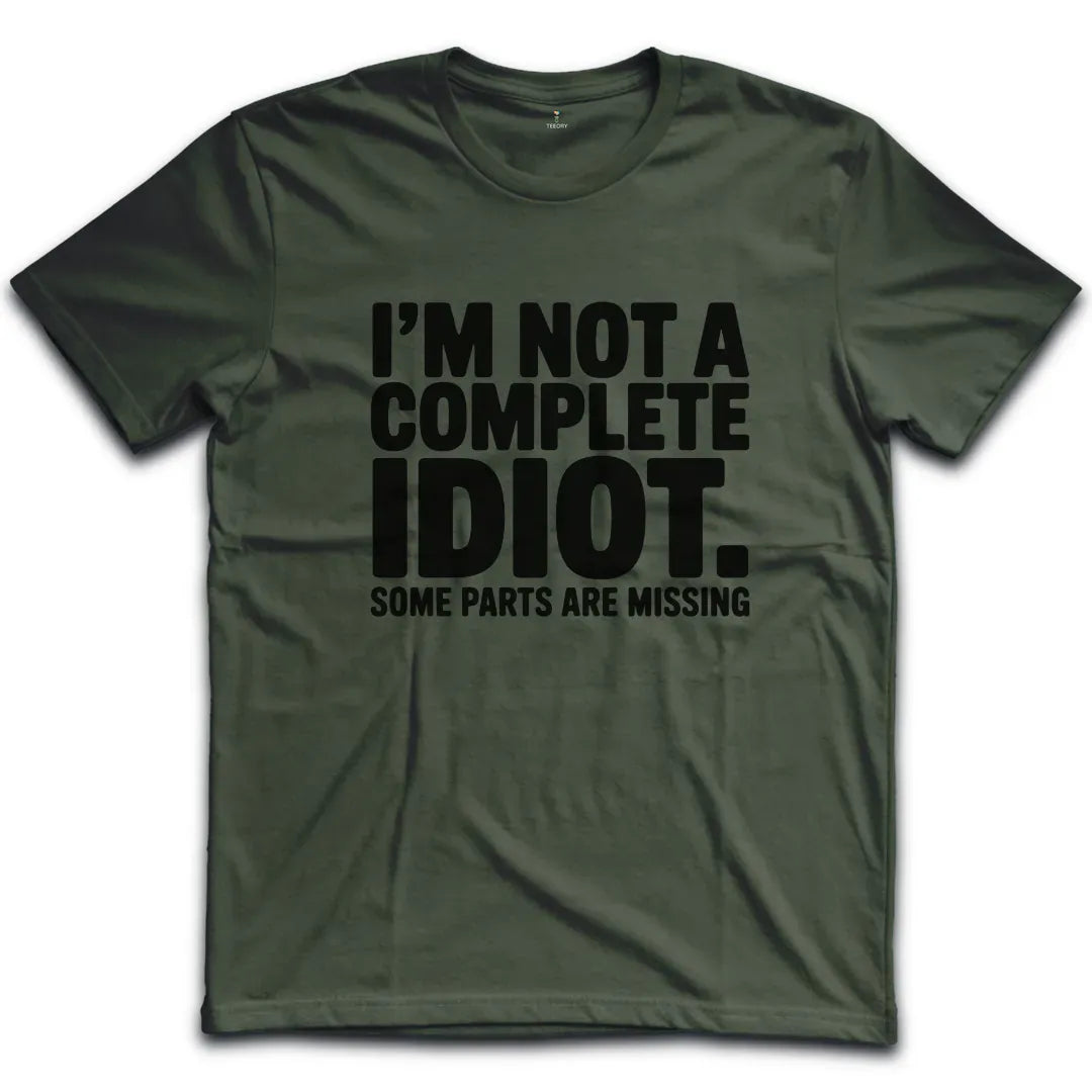 Complete Idiot T-Shirt