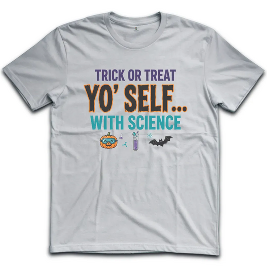 Treat Yo Self With Science T-Shirt