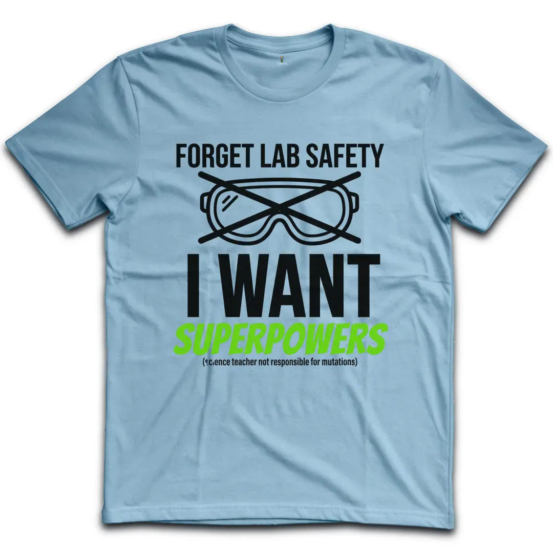 Forget Lab Safety T-Shirt