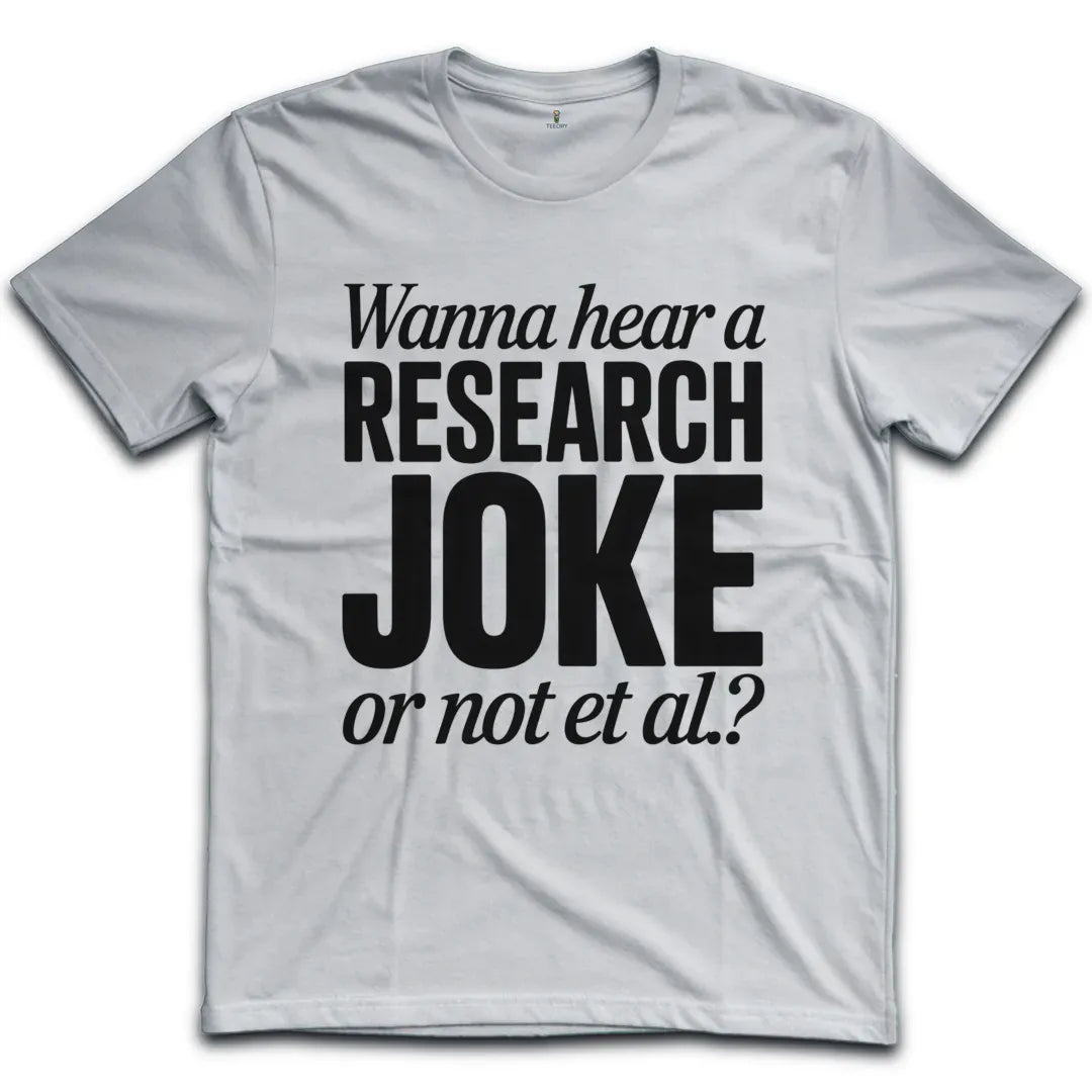 Research Joke T-Shirt