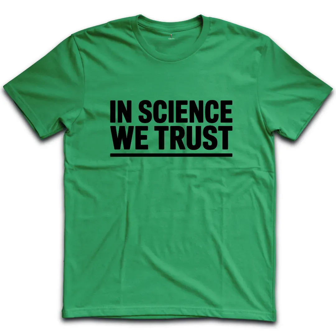 In Science We Trust T-Shirt