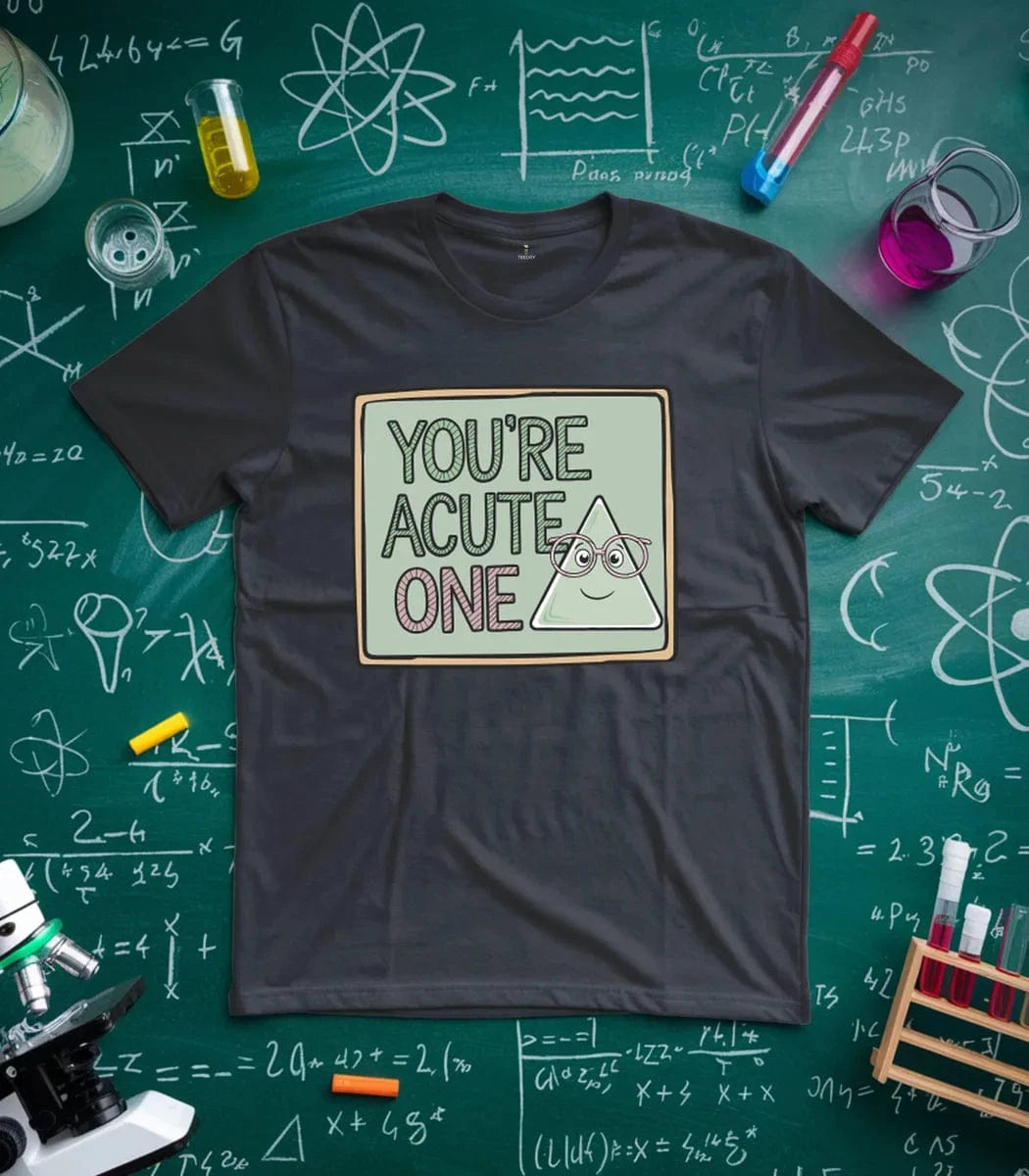 You're Acute One T-Shirt