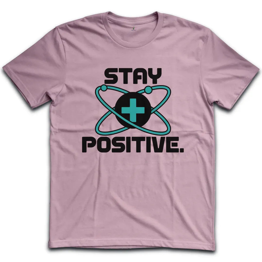 Stay Positive T-Shirt
